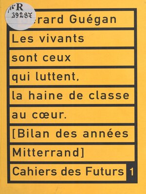 cover image of Les vivants sont ceux qui luttent, la haine de classe au cœur